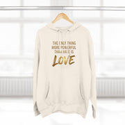 The Only Thing More Powerful Than Hate Is Love Hoodie – Golden Edition.