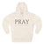 PRAY / Christian Fleece Hoodie for Women – For It, On It, Over It, Through It