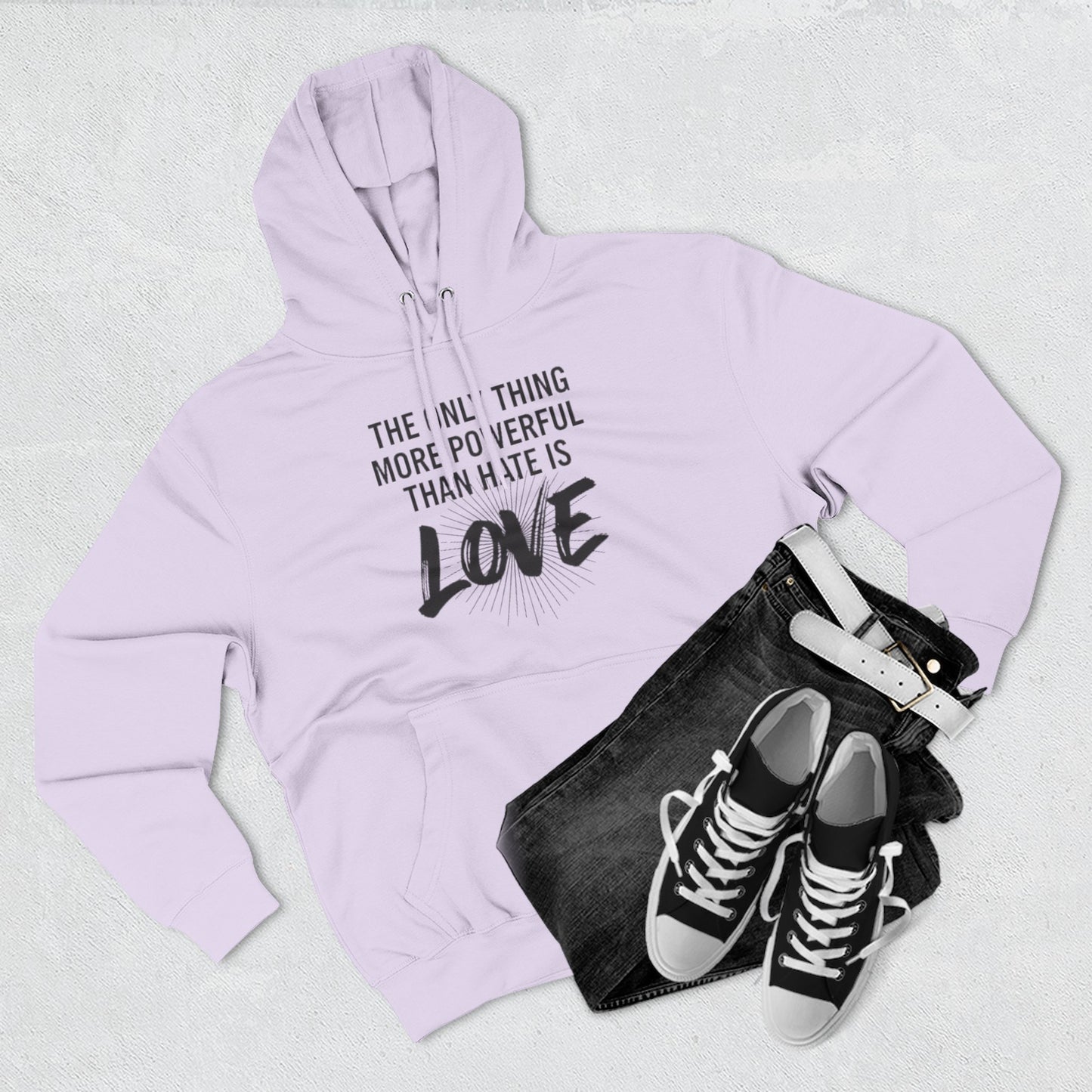 The Only Thing More Powerful Than Hate Is Love Hoodie – Bold Edition.