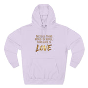 The Only Thing More Powerful Than Hate Is Love Hoodie – Golden Edition.