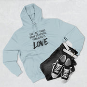 The Only Thing More Powerful Than Hate Is Love Hoodie – Bold Edition.