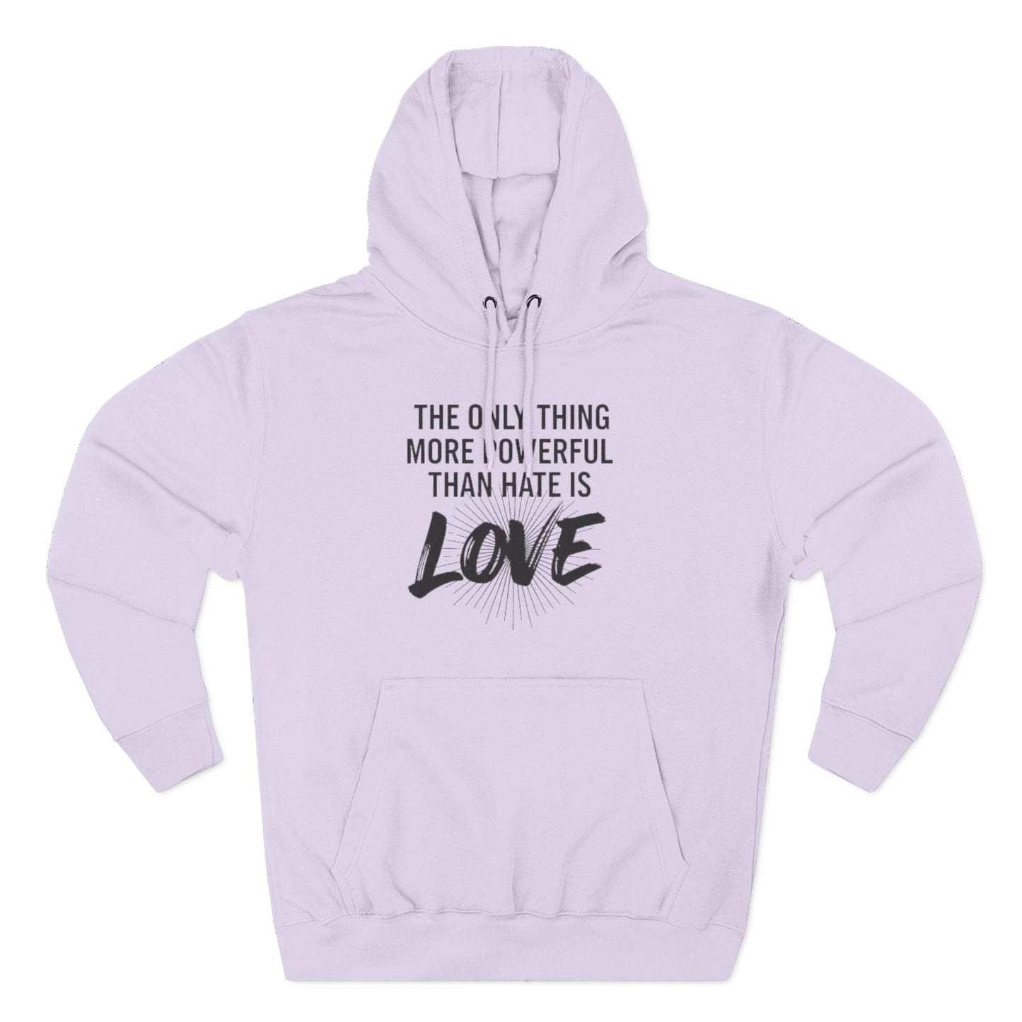 The Only Thing More Powerful Than Hate Is Love Hoodie – Bold Edition.