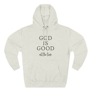 God Is Good All the Time - Christian Fleece Hoodie for Women