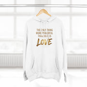 The Only Thing More Powerful Than Hate Is Love Hoodie – Golden Edition.
