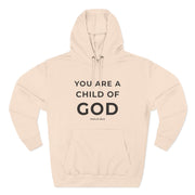 You Are a Child of God Hoodie – Faith-Based Comfort for Everyday Wear.