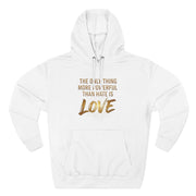 The Only Thing More Powerful Than Hate Is Love Hoodie – Golden Edition.
