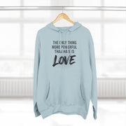 The Only Thing More Powerful Than Hate Is Love Hoodie – Bold Edition.