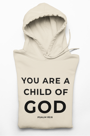 You Are a Child of God Hoodie – Faith-Based Comfort for Everyday Wear.