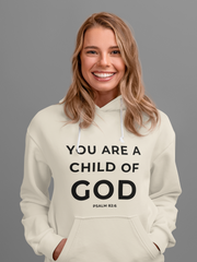 You Are a Child of God Hoodie – Faith-Based Comfort for Everyday Wear.