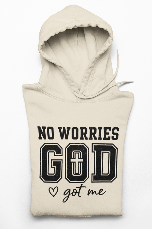No Worries, Got Got Me Hoodie- Faith-Based Comfort for Everyday Wear.